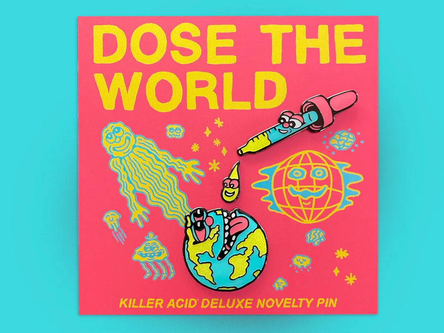 Killer Acid Dose the World Pin