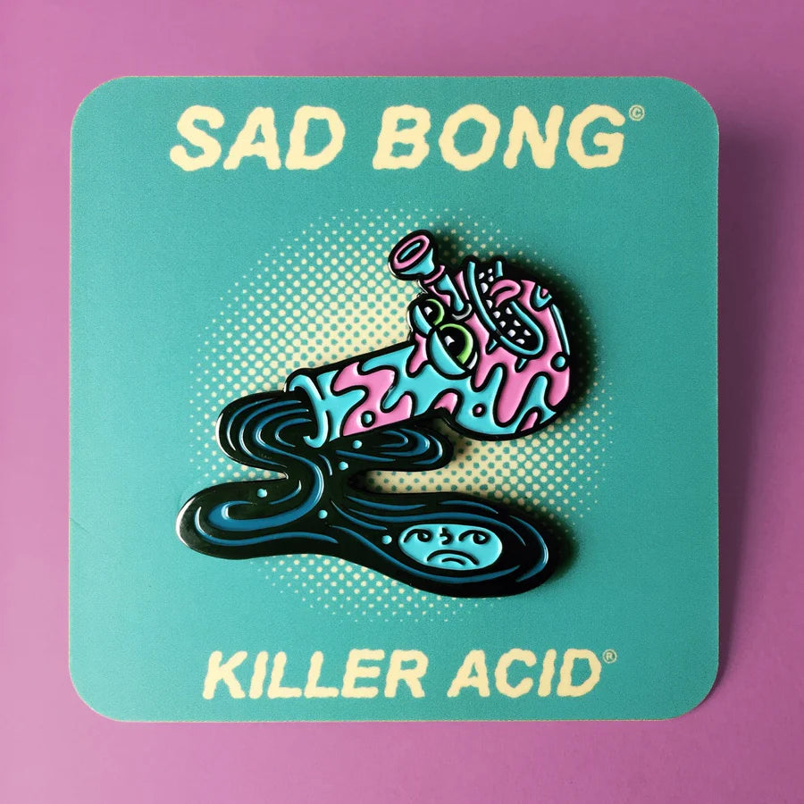 Killer acid pin, sad bong pin, cool pins