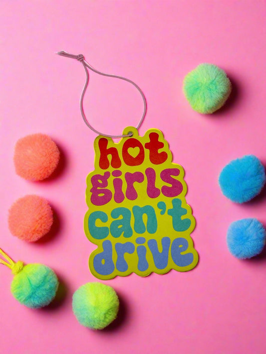 Hot Girls Can't Drive | Air Freshener